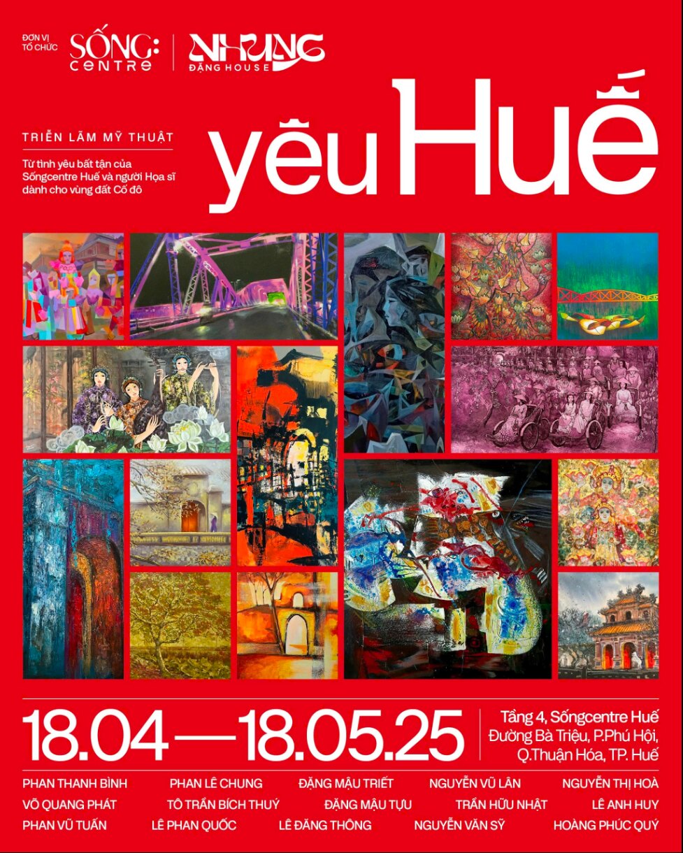 Poster triển lãm Yêu Huế với ngày 18.04-18.05.2025 và địa điểm Sốngcentre Huế